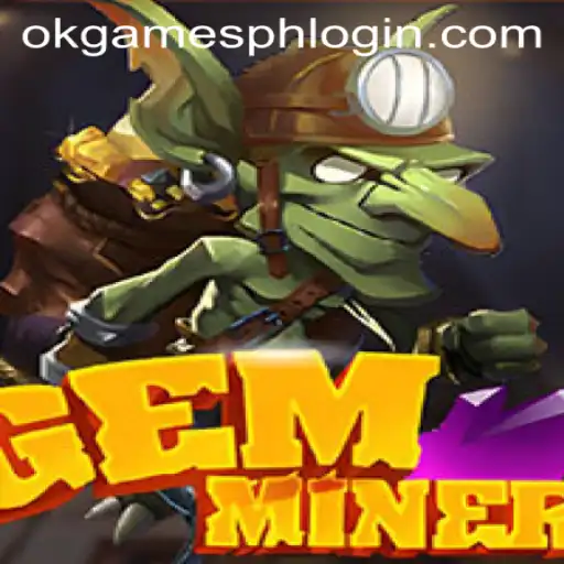 The Exciting World of GemMiner: Uncover Hidden Treasures with OKGames