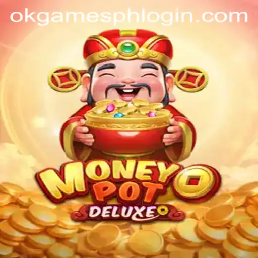 Explore the Thrills of MoneyPotDELUXE: The Latest Sensation from OKGames