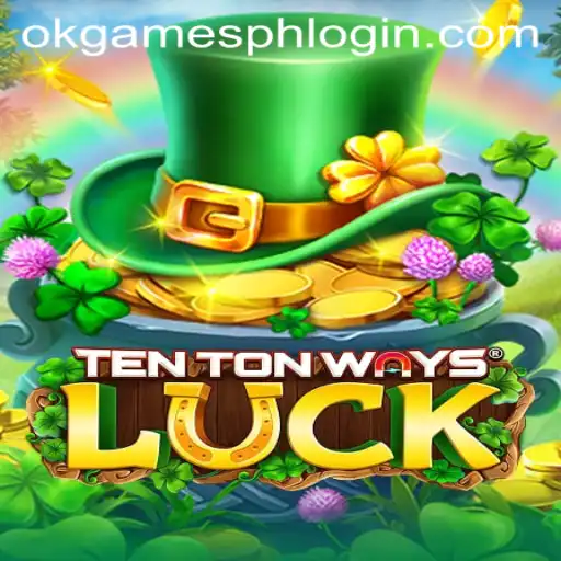 Unraveling the Excitement of TenTonWaysLuck: A Unique Gaming Experience by OKGames